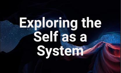 Exploring the Self as a System | e-course
